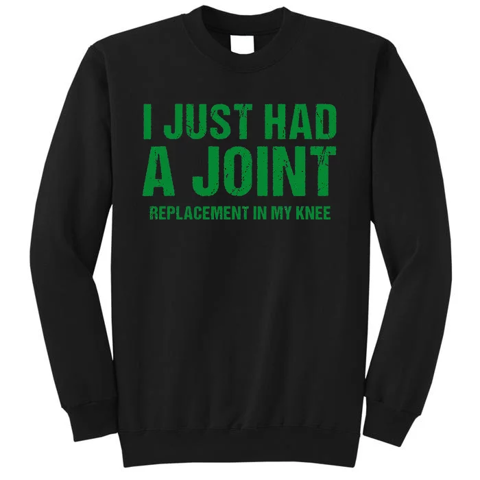 I Just Had A Joint Replacement In My Knee Funny Knee Surgery Sweatshirt