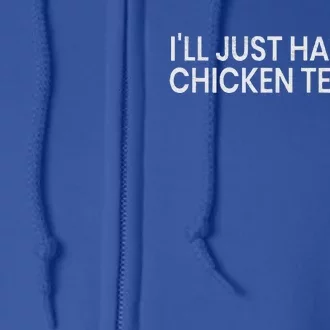 ILl Just Have The Chicken Tenders Chicken Lovers Full Zip Hoodie