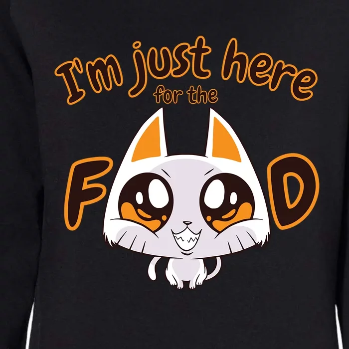 Im Just Here For The Food Funny Cat Humor Sarcastic Gift Womens California Wash Sweatshirt