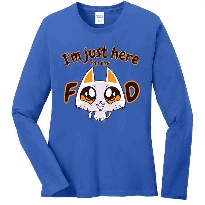 Im Just Here For The Food Funny Cat Humor Sarcastic Gift Ladies Long Sleeve Shirt