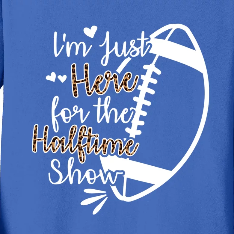 Im Just Here For The Halftime Show Gift Kids Long Sleeve Shirt