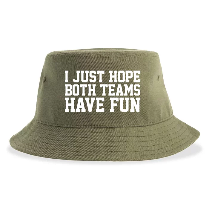 I Just Hope Both Teams Have Fun Gift Sustainable Bucket Hat