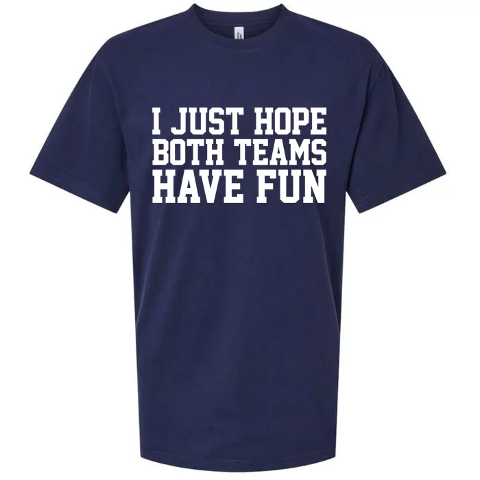 I Just Hope Both Teams Have Fun Gift Sueded Cloud Jersey T-Shirt