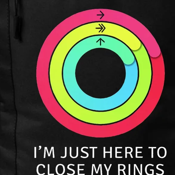 IM Just Here To Close My Ring Workout Exercise Gymmer Daily Commute Backpack