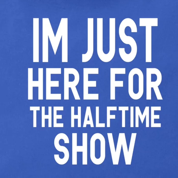 Im Just Here For The Halftime Show Gift Zip Tote Bag