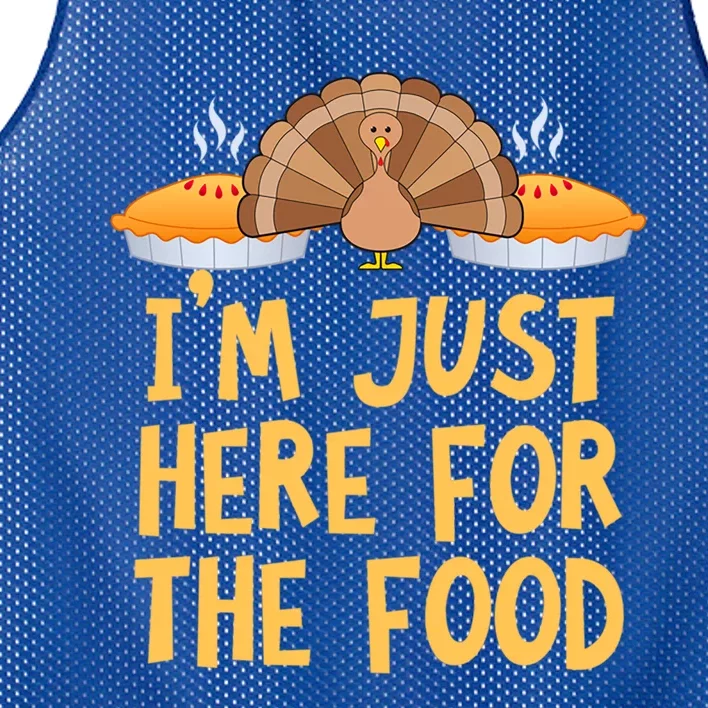 Im Just Here For The Food Funny Turkey Pumpkin Pie Holiday Cool Gift Mesh Reversible Basketball Jersey Tank