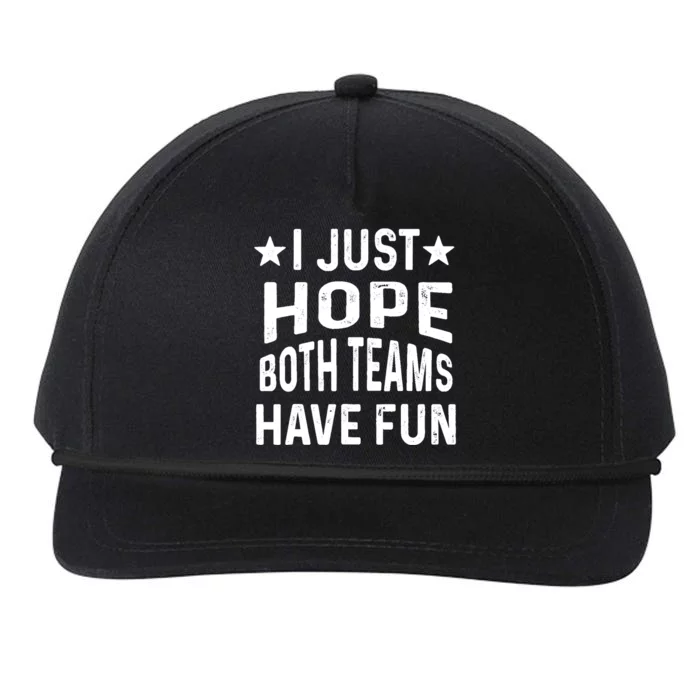 I Just Hope Both Teams Have Fun Sport Lover Game Day Snapback Five-Panel Rope Hat