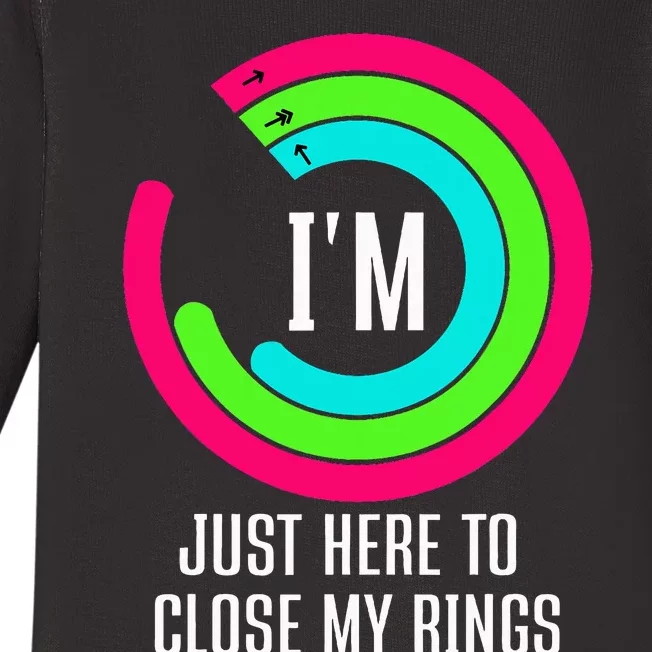 IM Just Here To Close My Rings Baby Long Sleeve Bodysuit