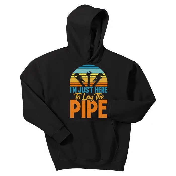 Im just here to lay the Pipe Vintage Plumber Kids Hoodie