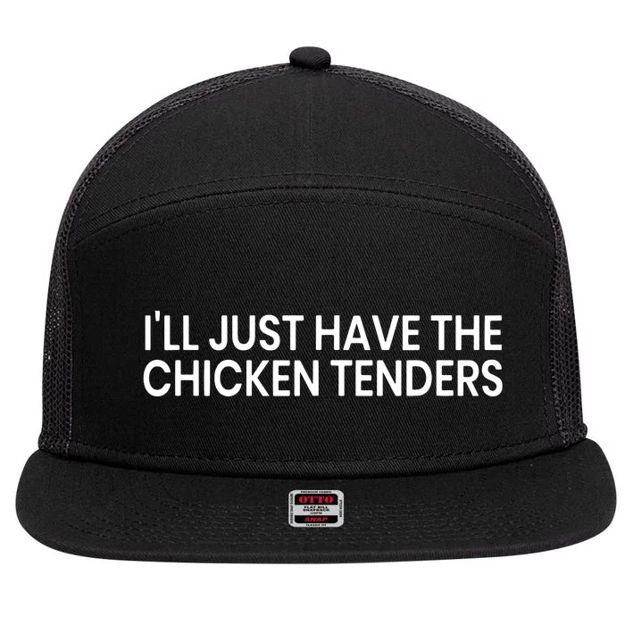 ILl Just Have The Chicken Tenders Chicken Lovers 7 Panel Mesh Trucker Snapback Hat