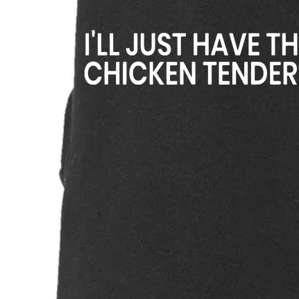 ILl Just Have The Chicken Tenders Chicken Lovers Doggie 3-End Fleece Hoodie