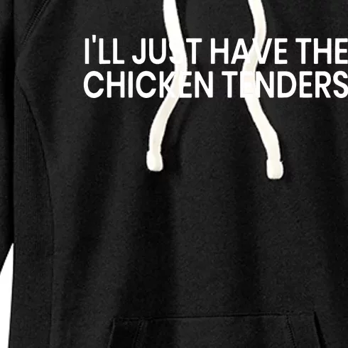 ILl Just Have The Chicken Tenders Chicken Lovers Women's Fleece Hoodie