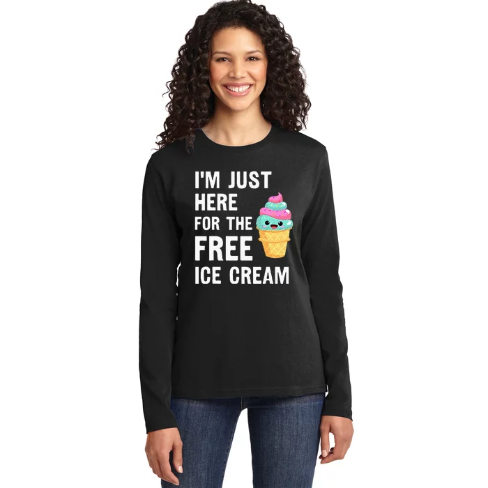 Im Just Here For The Free Ice Cream Funny Cruise 23 Ladies Long Sleeve Shirt