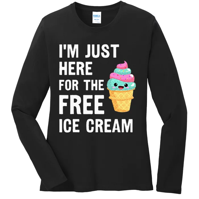 Im Just Here For The Free Ice Cream Funny Cruise 23 Ladies Long Sleeve Shirt