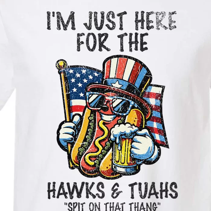 IM Just Here For The Hawks And Tuahs Spit On That Thang Garment-Dyed Heavyweight T-Shirt