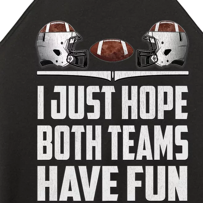 I Just Hope Both Teams Have Fun Football Game Day Women’s Perfect Tri Rocker Tank