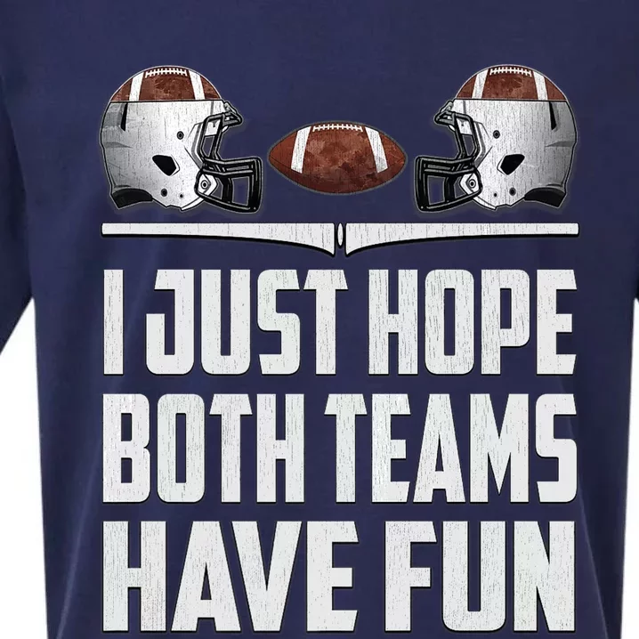 I Just Hope Both Teams Have Fun Football Game Day Sueded Cloud Jersey T-Shirt