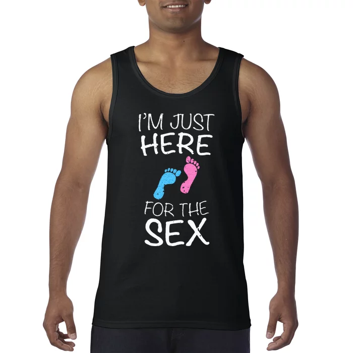 Im Just Here For The Sex Gender Reveal Tank Top