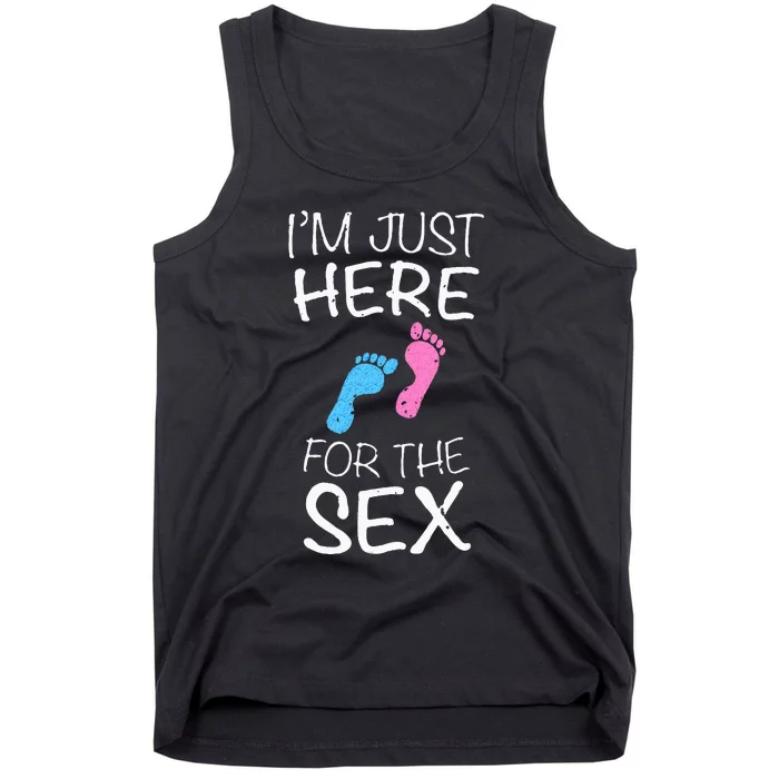 Im Just Here For The Sex Gender Reveal Tank Top