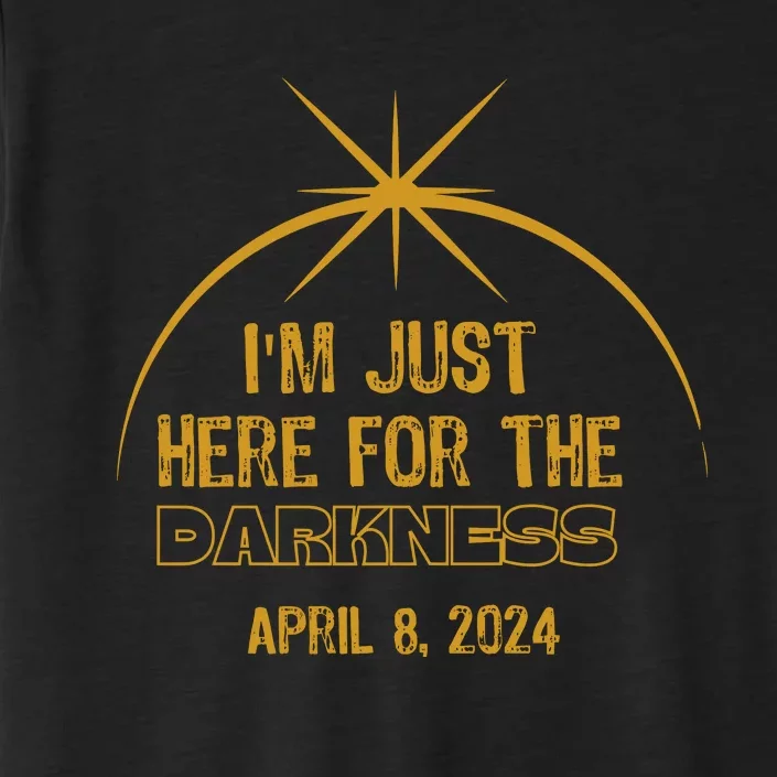 I’M Just Here For The Darkness April 8 2024 ChromaSoft Performance T-Shirt