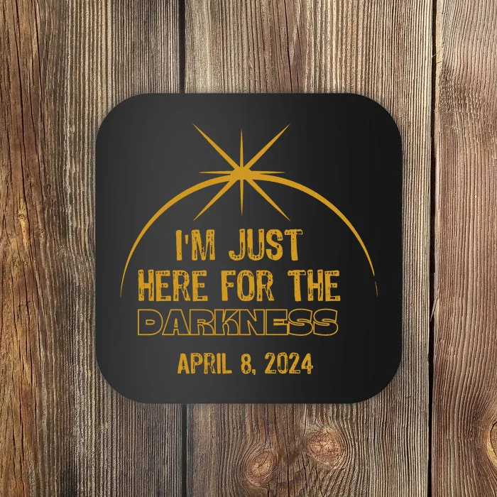 I’M Just Here For The Darkness April 8 2024 Coaster