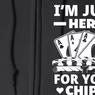 I'm Just Here For Your Chips Funny Poker Premium Full Zip Hoodie