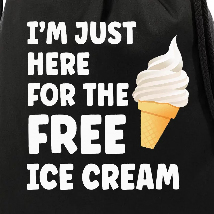 IM Just Here For The Free Ice Cream Funny Cruise 2024 Drawstring Bag