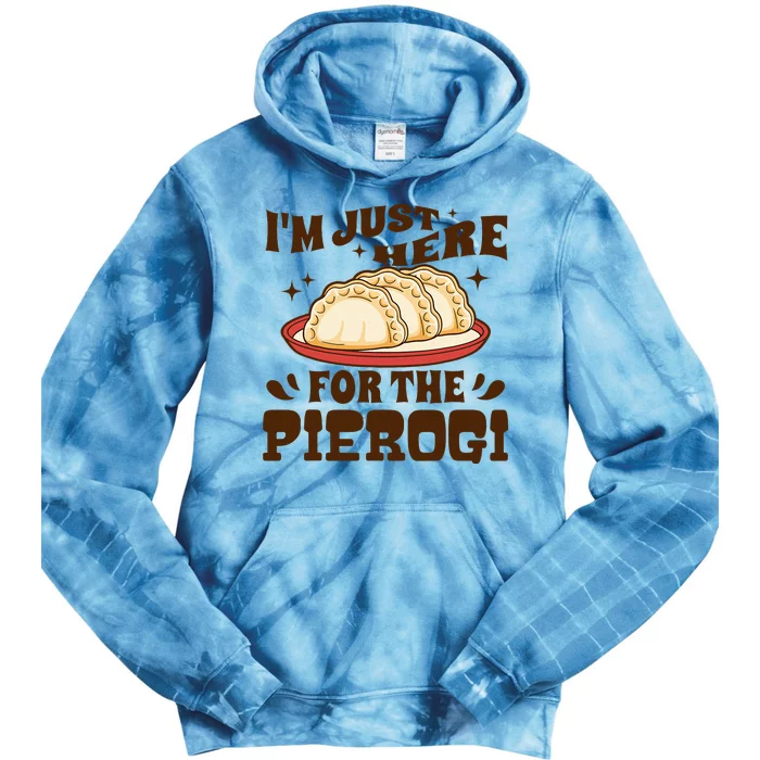 IM Just Here For The Pierogi Polish Food Poland Tie Dye Hoodie