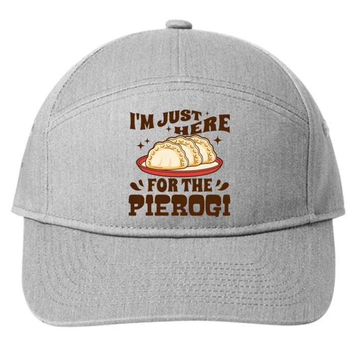 IM Just Here For The Pierogi Polish Food Poland 7-Panel Snapback Hat