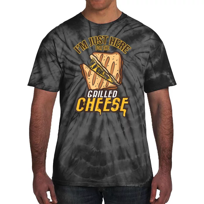 IM Just Here For The Grilled Cheese Funny Food Lovers Gift Tie-Dye T-Shirt