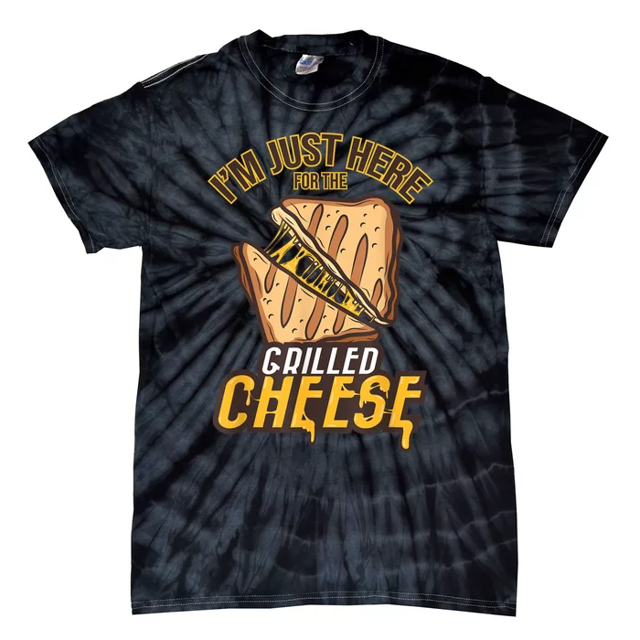 IM Just Here For The Grilled Cheese Funny Food Lovers Gift Tie-Dye T-Shirt