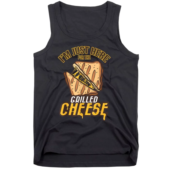 IM Just Here For The Grilled Cheese Funny Food Lovers Gift Tank Top