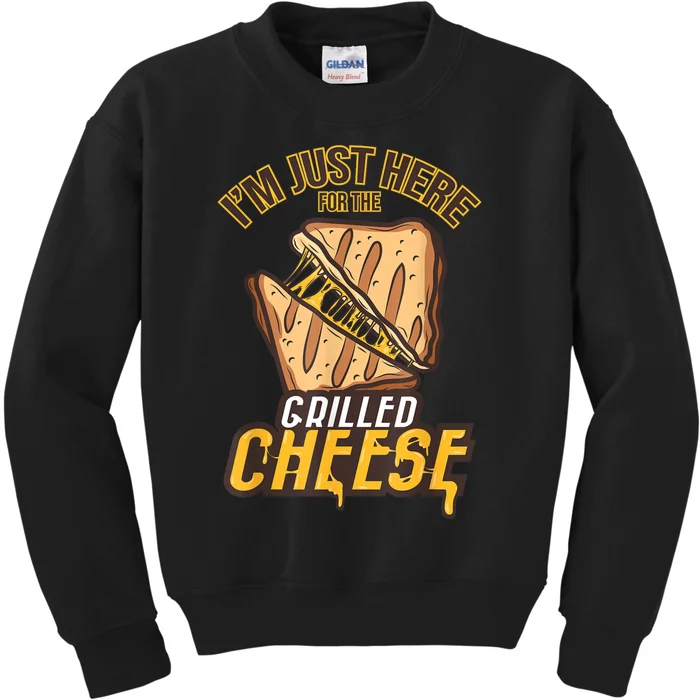 IM Just Here For The Grilled Cheese Funny Food Lovers Gift Kids Sweatshirt