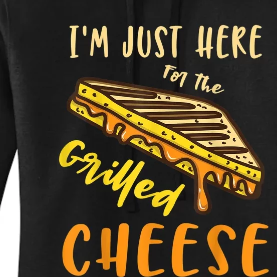 IM Just Here For The Grilled Cheese Women's Pullover Hoodie