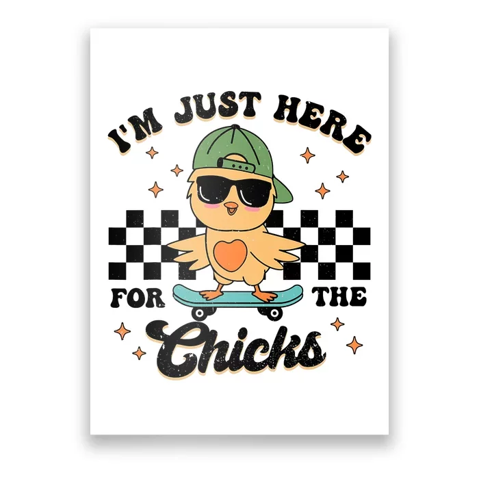 Im Just Here For The Chicks Cute Easter Poster