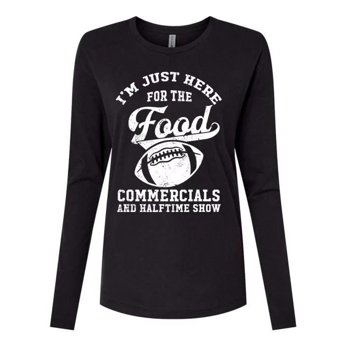 I'm Just Here For The Food Commercials And Halftime Show Gift Womens Cotton Relaxed Long Sleeve T-Shirt