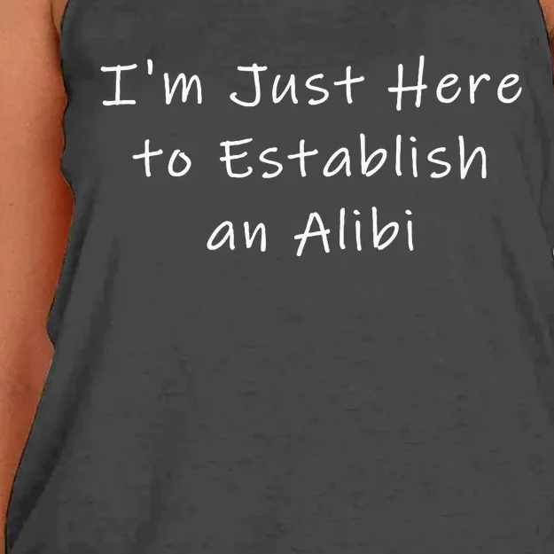 IM Just Here To Establish An Alibi Women's Knotted Racerback Tank