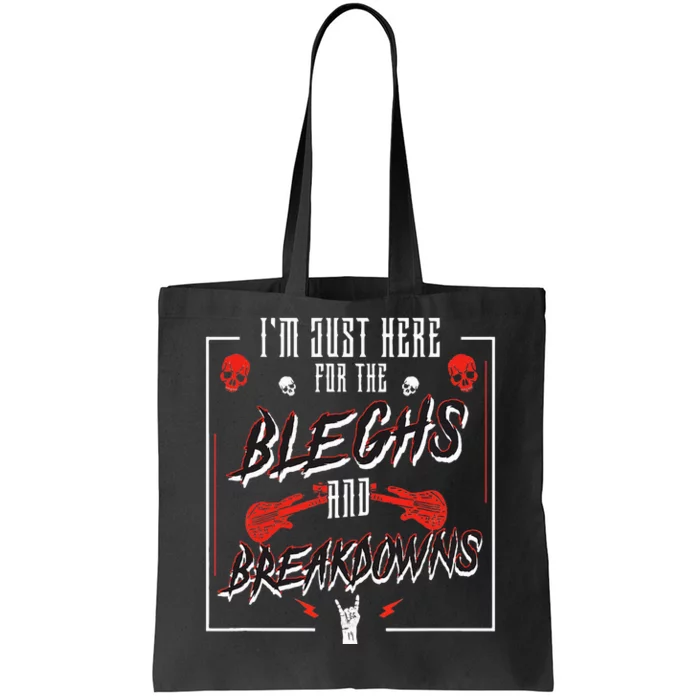 I'm Just Here For The Bleghs And Breakdowns Deathcore Djent Tote Bag