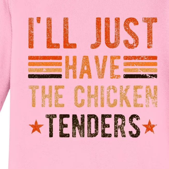 Ill Just Have The Chicken Tenders Chicken Lover Baby Long Sleeve Bodysuit