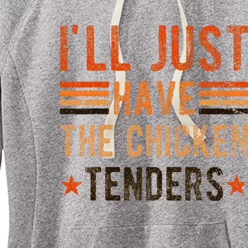 Ill Just Have The Chicken Tenders Chicken Lover Women's Fleece Hoodie