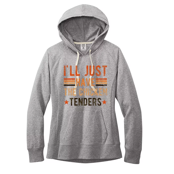 Ill Just Have The Chicken Tenders Chicken Lover Women's Fleece Hoodie