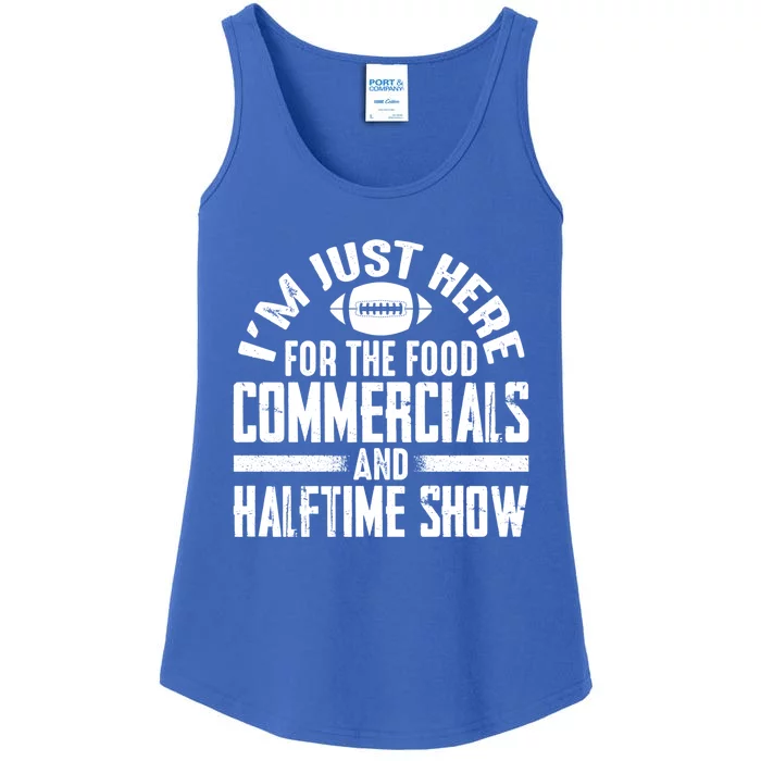 I'm Just Here For The Food Commercials And Halftime Show Meaningful Gift Ladies Essential Tank