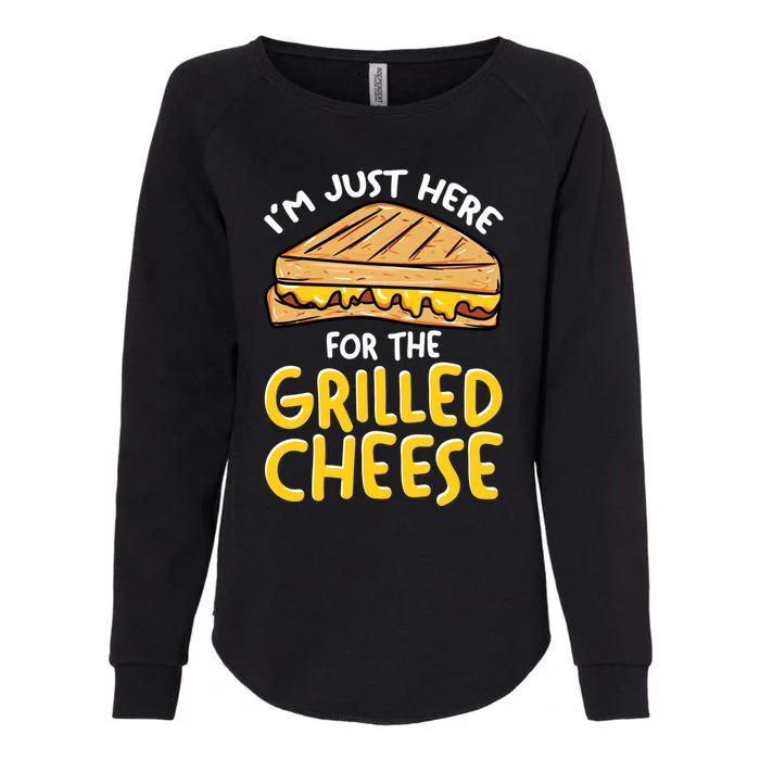 I’m Just Here For The Grilled Cheese Great Gift Womens California Wash Sweatshirt