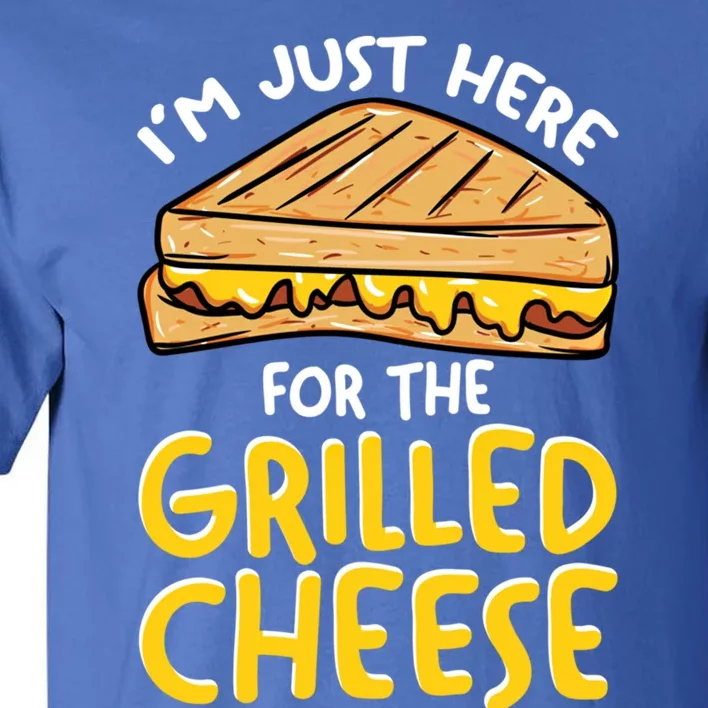 I’m Just Here For The Grilled Cheese Great Gift Tall T-Shirt