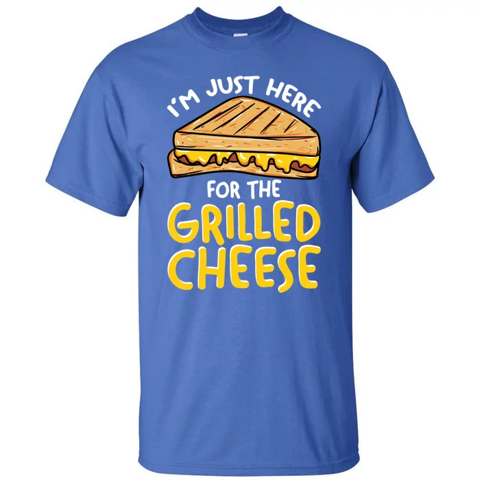 I’m Just Here For The Grilled Cheese Great Gift Tall T-Shirt