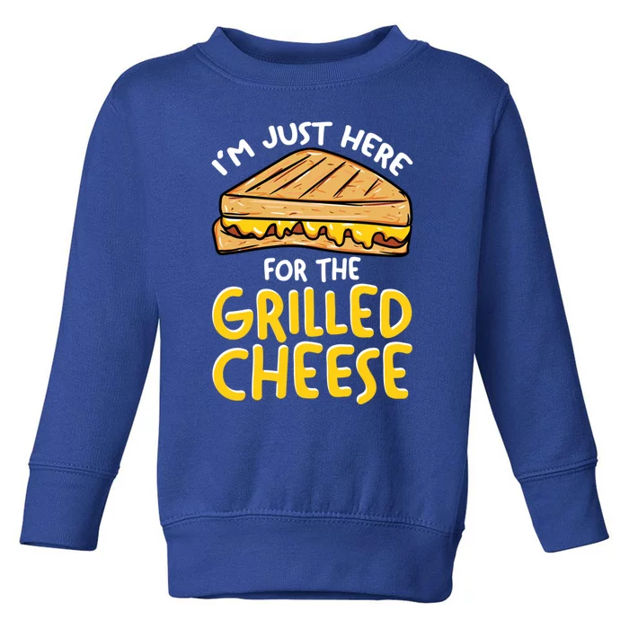 I’m Just Here For The Grilled Cheese Great Gift Toddler Sweatshirt