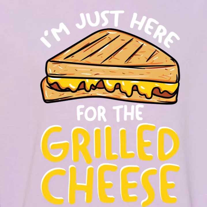 I’m Just Here For The Grilled Cheese Great Gift Garment-Dyed Sweatshirt