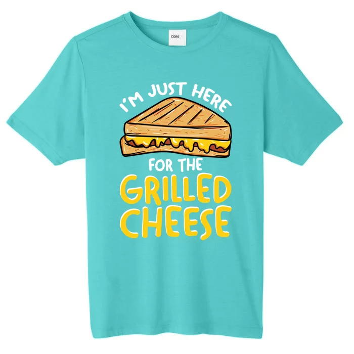 I’m Just Here For The Grilled Cheese Great Gift ChromaSoft Performance T-Shirt