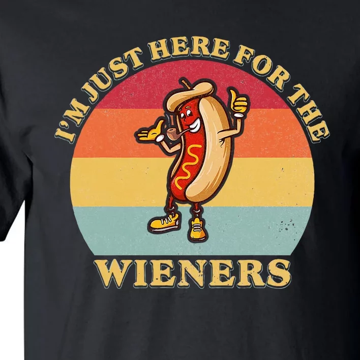 Im Just Here For The Weiners 4th Of July Tall T-Shirt