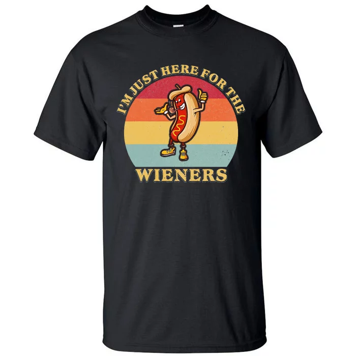 Im Just Here For The Weiners 4th Of July Tall T-Shirt